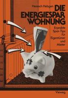 Die Energiespar-Wohnung: Erprobte Spar-Tips Fur Eigentumer Und Mieter 352808653X Book Cover