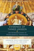 Evidence of Things Unseen: An Introduction to Fundamental Theology (Formed in Christ) 1949013359 Book Cover