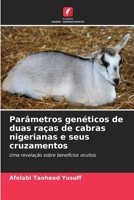 Parâmetros genéticos de duas raças de cabras nigerianas e seus cruzamentos (Portuguese Edition) 6208930855 Book Cover