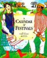 A Calendar Of Festivals: Celebrations From Around The World 1841489700 Book Cover
