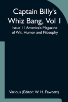 Captain Billy's Whiz Bang, Vol 1, Issue 11 America's Magazine of Wit, Humor and Filosophy 9354594891 Book Cover