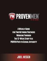 Proven Men: A Weekly Guide for Two Network Partners Working Through the 12-Week Study to a Proven Path to Sexual Integrity 194001106X Book Cover