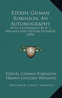 Ezekiel Gilman Robinson; An Autobiography with a Supplement 143684309X Book Cover