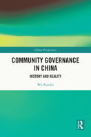 Community Governance in China: History and Reality 1032859164 Book Cover
