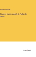 Origine et histoire abrégée de l'église de Mende 3382743558 Book Cover