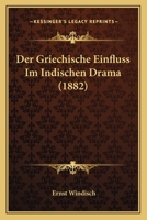 Der Griechische Einfluss Im Indischen Drama (1882) 1272116123 Book Cover