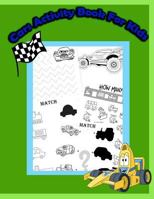 Cars Activity Book for Kids: : Activity Book for Kids in Cars Theme. Fun with Coloring Pages, Count the Number, Match the Picture, Drawing Using Grid, Mazes and More. 1987785371 Book Cover