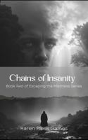 Chains of Insanity: Book Two of Escaping the Madness Series B0FH2QGNLP Book Cover