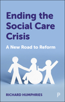 Ending the Social Care Crisis: A New Road to Reform 1447364457 Book Cover