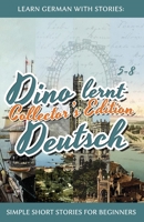 Learn German with Stories: Dino lernt Deutsch - Simple Short Stories for Beginners (5-8) 1548214604 Book Cover
