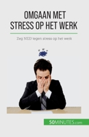 Omgaan met stress op het werk: Zeg NEE! tegen stress op het werk 280860663X Book Cover