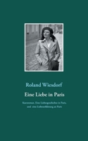 Eine Liebe in Paris: Eine Liebesgeschichte in Paris, und eine Liebeserklärung an Paris 3750496390 Book Cover