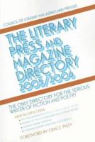 The Literary Press and Magazine Directory 2005/2006: The Only Directory for the Serious Writer of Fiction and Poetry (Clmp Directory of Literary Magazines and Presses) 1932360751 Book Cover
