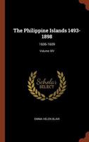 The Philippine Islands, 1493-1803: Explorations, Volume 14... 1276550162 Book Cover