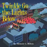 Twinkle Go the Lights Below 1973635747 Book Cover