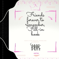 Friends forever to remember fill in book: chick lit for your bff friends and classmates B093QLNV9N Book Cover