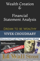 Wealth Creation & Financial Statement Analysis: Dream to be Wealthy B087SLPX24 Book Cover