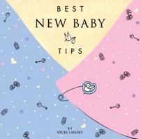 Best New Baby Tips 0916773639 Book Cover