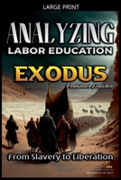 Analyzing the Teaching of Labor in Exodus: From Slavery to Liberation B0BTJ96M7S Book Cover