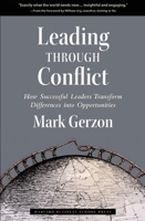 Leading Through Conflict: How Successful Leaders Transform Differences into Opportunities 159139919X Book Cover