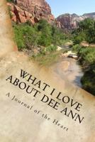 What I Love About Dee Ann 1491031255 Book Cover