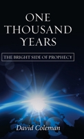 One Thousand Years: The Bright Side of Prophecy 1973679361 Book Cover