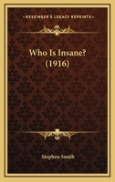 Who is Insane! 1165790890 Book Cover