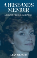 A Husband's Memoir: A Journey through Alzheimer's B0DVBJ418L Book Cover