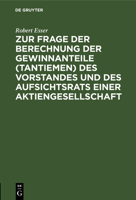 Zur Frage Der Berechnung Der Gewinnanteile (Tantiemen) Des Vorstandes Und Des Aufsichtsrats Einer Aktiengesellschaft 3111276104 Book Cover