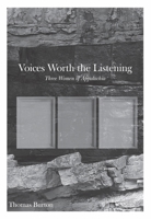 Voices Worth the Listening: Three Women of Appalachia 1621905578 Book Cover