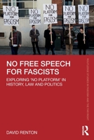No Free Speech for Fascists: Exploring 'no Platform' in History, Law and Politics 0367720620 Book Cover