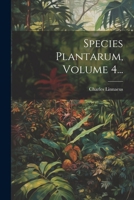 Species Plantarum, Volume 4... 1022363581 Book Cover