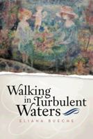 Walking in Turbulent Waters 1491700947 Book Cover