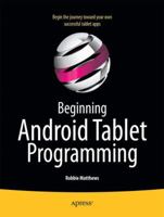 Beginning Android Tablet Programming: Starting with Android Honeycomb for Tablets 143023783X Book Cover