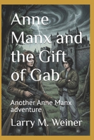 Anne Manx and the Gift of Gab: Another Anne Manx adventure (Lives of the Cat) B0G7HXW5SR Book Cover