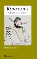 Konfuzius und das alte China 334739223X Book Cover