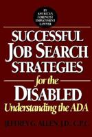 Successful Job Search Strategies for the Disabled: Understanding the ADA 0471592358 Book Cover