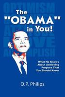 The ''Obama'' in You!: What He Knows About Achieving Purpose That You Should Know. 1477117741 Book Cover