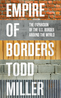 Empire of Borders: How the US is Exporting its Border Around the World 1784785113 Book Cover