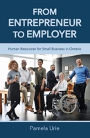 From Entrepreneur to Employer - Human Resources for Small Business in Ontario 1999236408 Book Cover