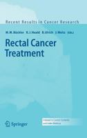 Rectal Cancer Treatment (Recent Results in Cancer Research) 3540233415 Book Cover