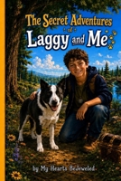 The Secret Adventures of Laggy and Me B0H17BD6Z6 Book Cover