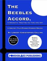 The Beebles Accord : A Dramatic Treatise on Time and Art 0999224115 Book Cover