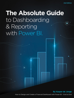 The Absolute Guide to Dashboarding and Reporting with Power BI: How to Design and Create a Financial Dashboard with Power BI – End to End 1615470573 Book Cover
