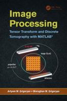 Image Processing: Tensor Transform and Discrete Tomography with MATLAB (R) 1138076171 Book Cover