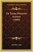 De Tacito Plutarchi Auctore (1880) 1148044906 Book Cover