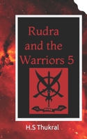 Rudra and the Warriors 5 B096TJDK4K Book Cover