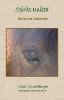 Spirits United: The Sacred Connection 0982958218 Book Cover