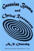 Gaussian Beams and Optical Resonators: Proceedings of the Lebedev Physics Institute (Horizons in World Physics) 1560722495 Book Cover