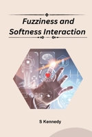 Fuzziness And Softness Interaction 1805250841 Book Cover